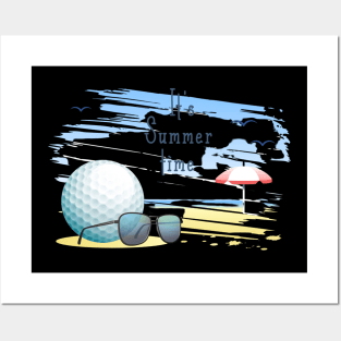 it' s  summer  time. sports  .golf Posters and Art